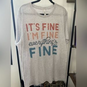 It’s fine I’m fine everything’s fine tee